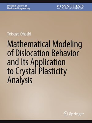 cover image of Mathematical Modeling of Dislocation Behavior and Its Application to Crystal Plasticity Analysis